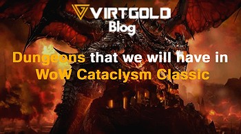 Dungeons that we will have in WoW Cataclysm Classic