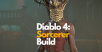 [Diablo 4] Sorcerer Build Guide