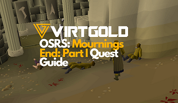 [OSRS] Mournings End Part I Quest Guide