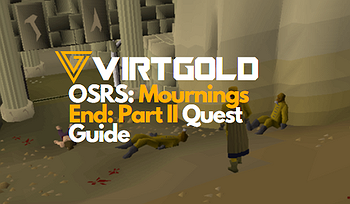 [OSRS]Mournings End Part II Quest Guide