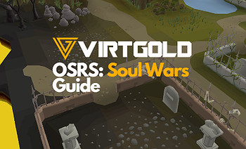 [OSRS] Soul Wars Guide