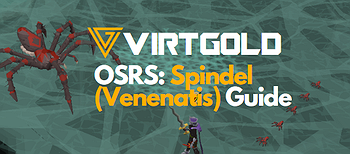 [OSRS] Spindel (Venenatis) Guide